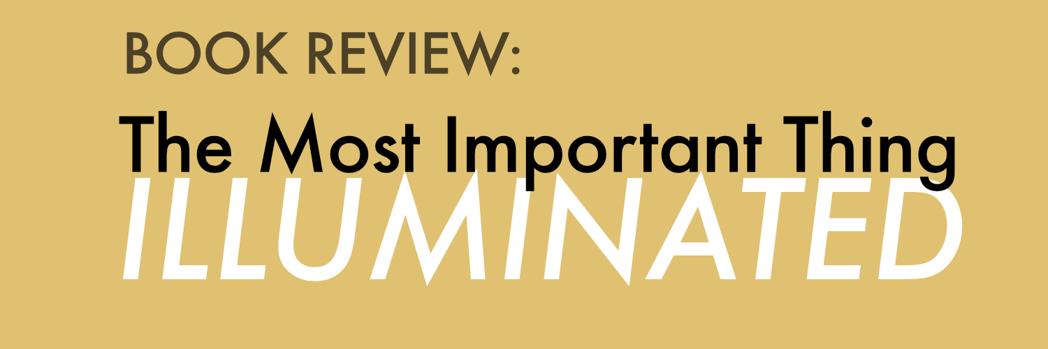 Book Review: The Most Important Thing Illuminated By Howard Marks