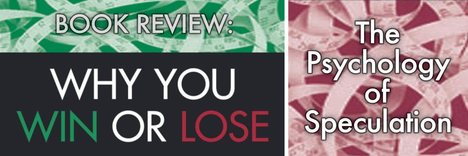 Book Review: Why You Win Or Lose - The Psychology of Speculation by Fred Kelly