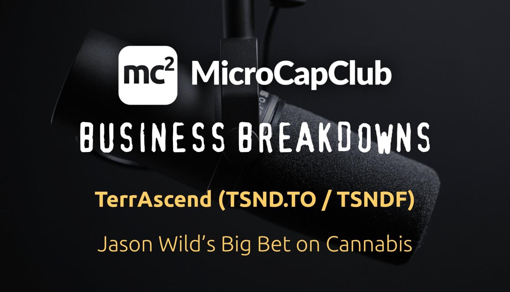 TerrAscend (TSND.TO / TSNDF) – Jason Wild’s Big Bet on Cannabis