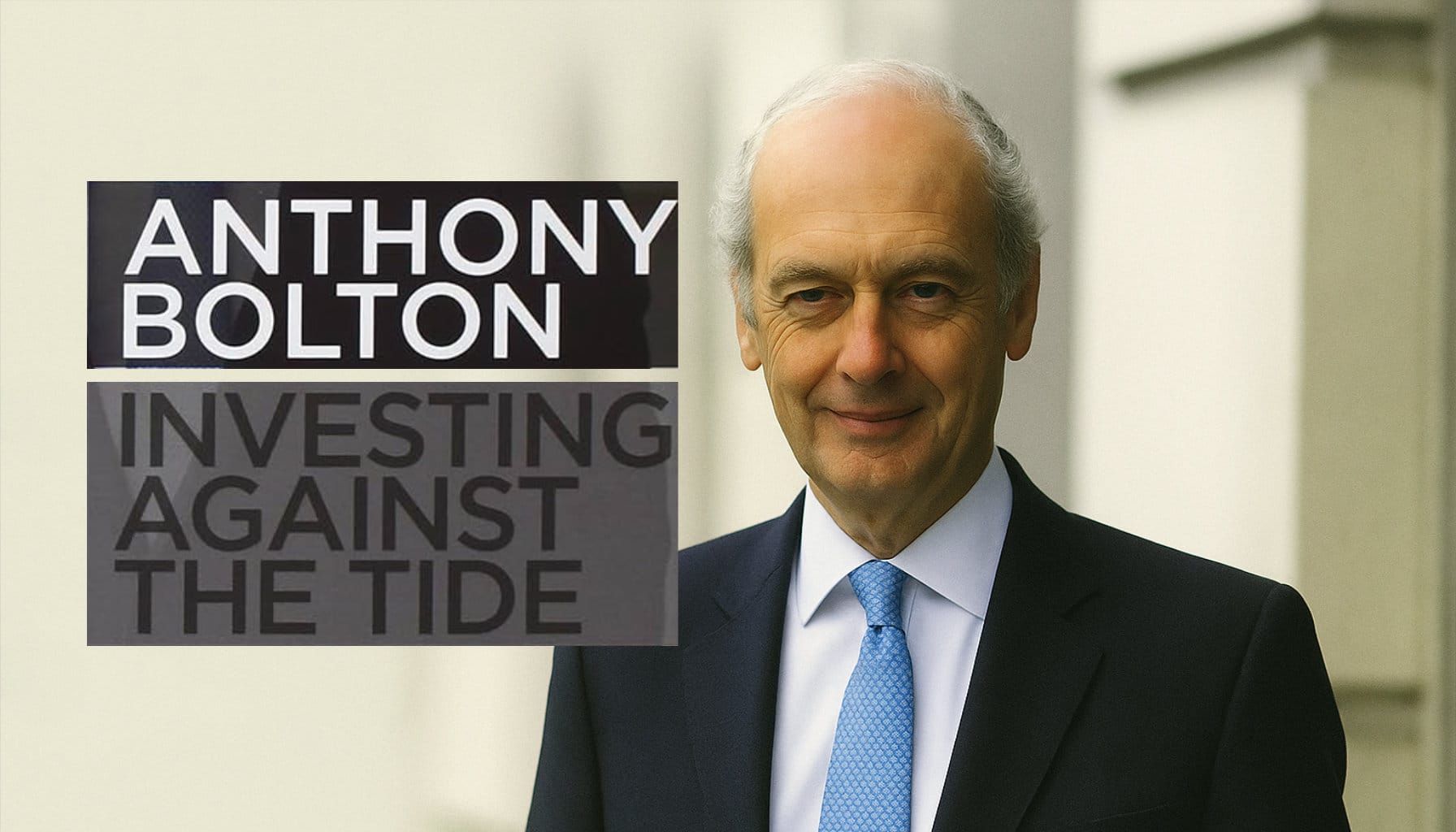 Investing Against the Tide by Anthony Bolton
