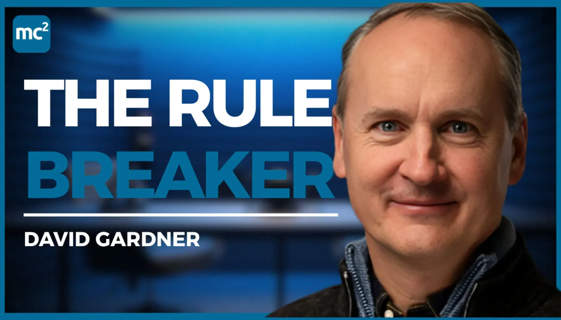 Club Conversation with David Gardner, the Rule Breaker