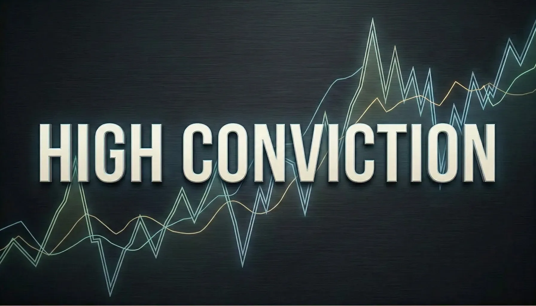 High Conviction
