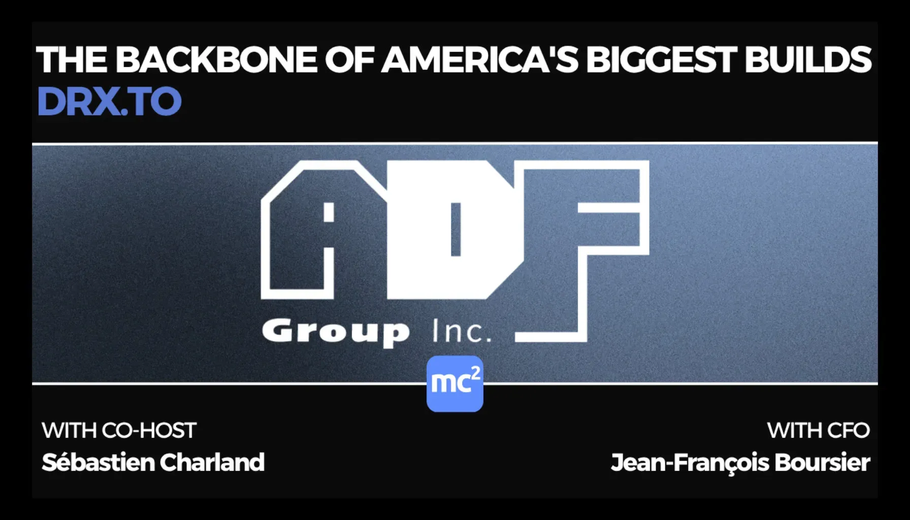 ADF Group (DRX.TO): The Backbone of America's Biggest Builds