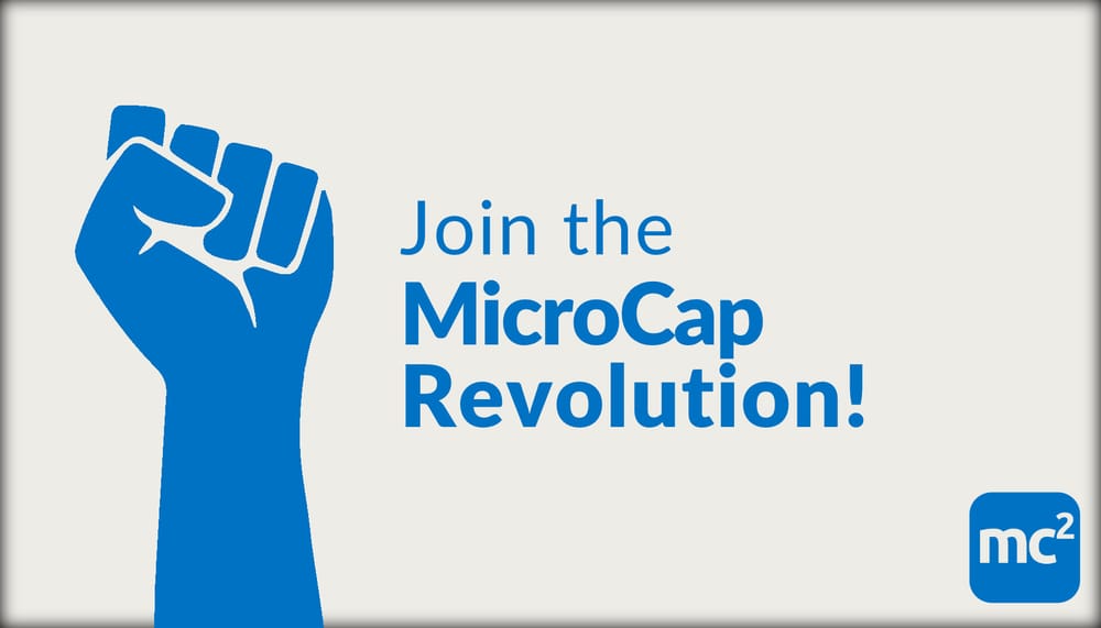 Join the MicroCap Revolution!