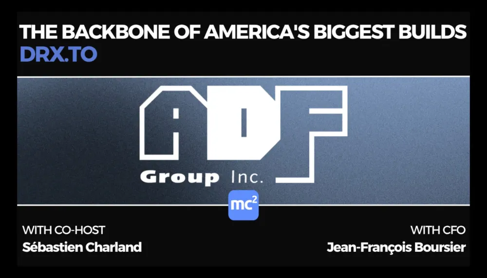 ADF Group (DRX.TO): The Backbone of America's Biggest Builds