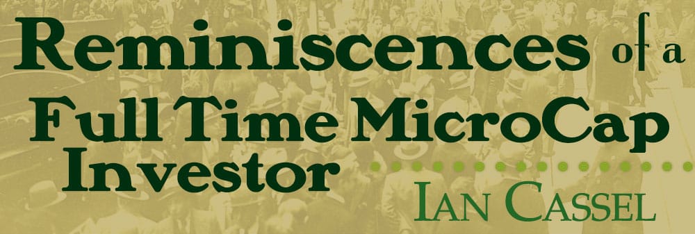 Reminiscences of a Full Time MicroCap Investor