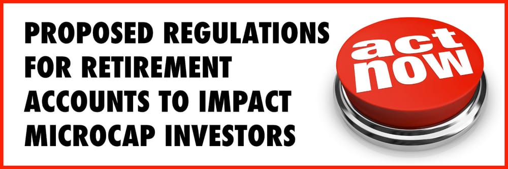 Proposed Regulations for Retirement Accounts to Impact Microcap Investors