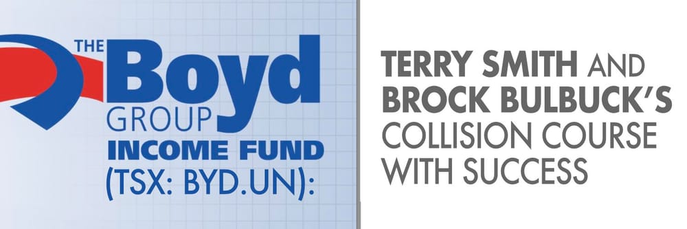 Boyd Group Income Fund (TSX:BYD.UN): Terry Smith and Brock Bulbuck’s Collision Course with Success