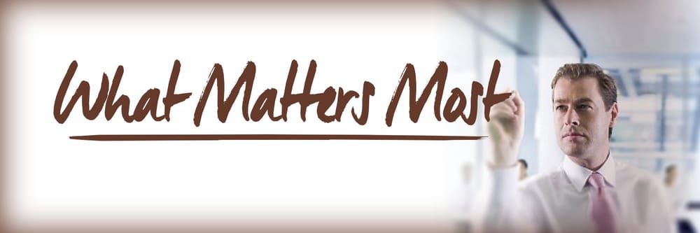 What Matters Most