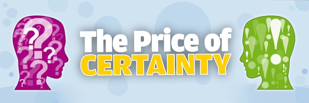 The Price of Certainty