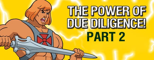 The Power of Due Diligence (Part 2)