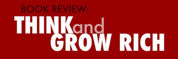 Book Review: Think And Grow Rich By Napoleon Hill