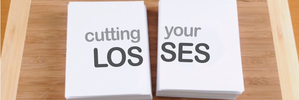 Cutting Your Losses