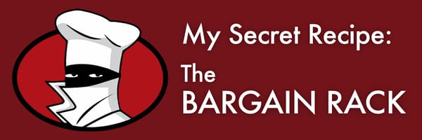 My Secret Recipe: The Bargain Rack
