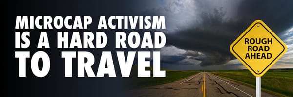Microcap Activism is a Hard Road to Travel