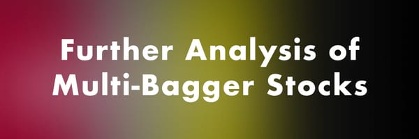 Further Analysis of Multi-Bagger Stocks