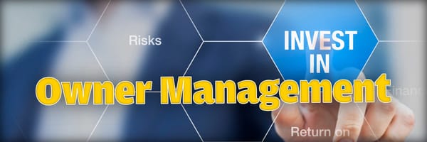 Invest in Owner Management