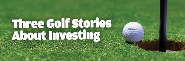 Three Golf Stories About Investing