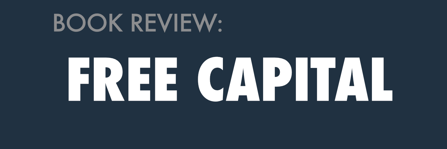 Book Review: Free Capital by Guy Thomas