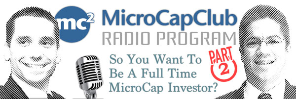 So You Want To Be A Full Time MicroCap Investor? Part 2