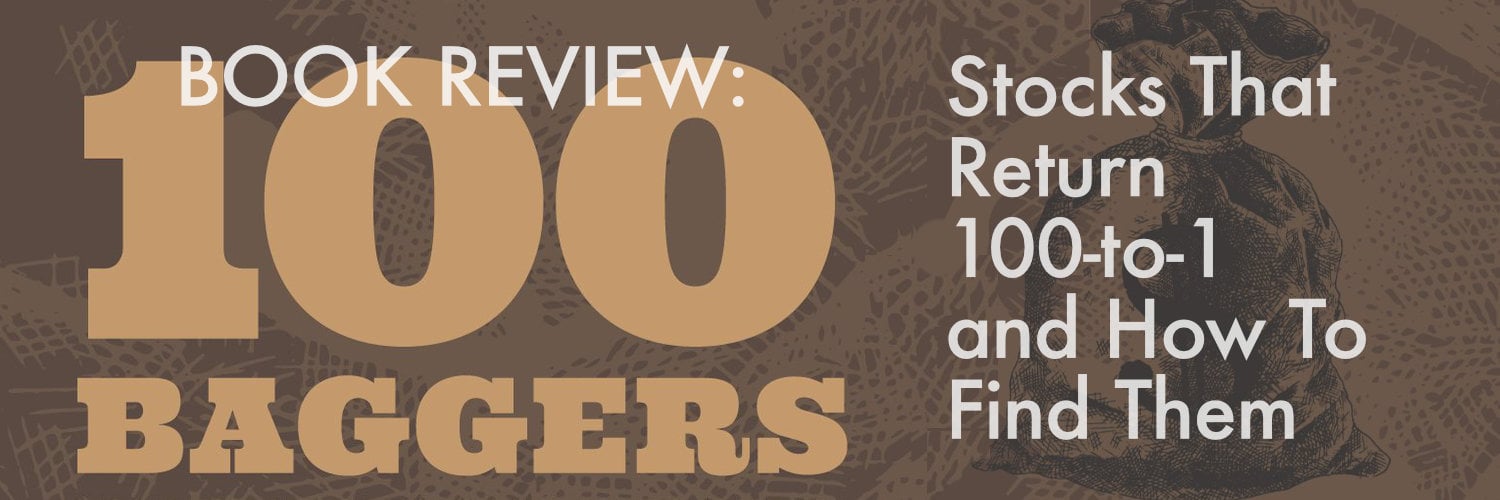 Book Review: 100-Baggers by Chris Mayer