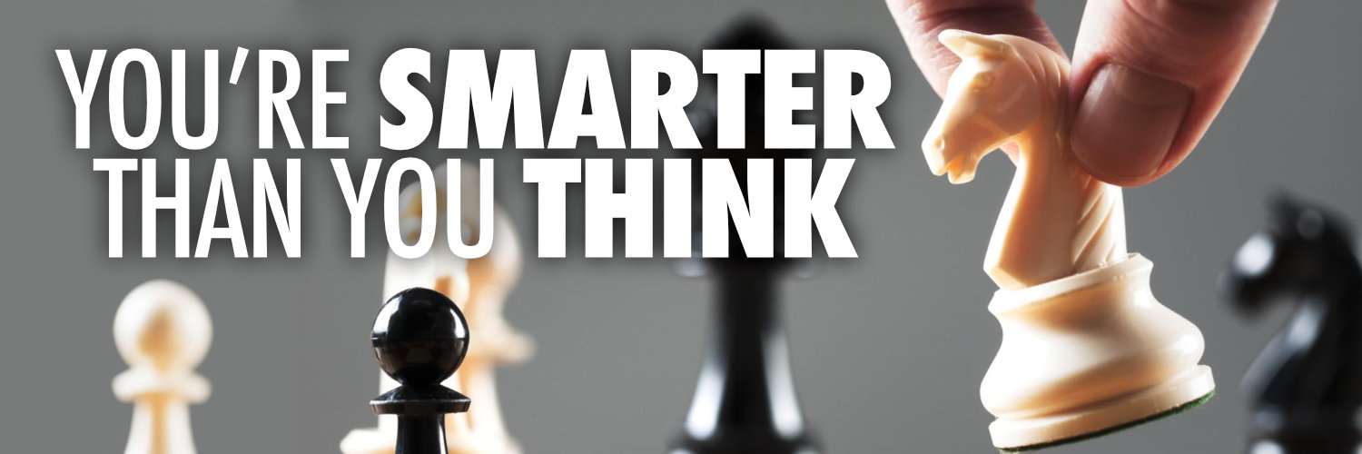 You’re Smarter Than You Think