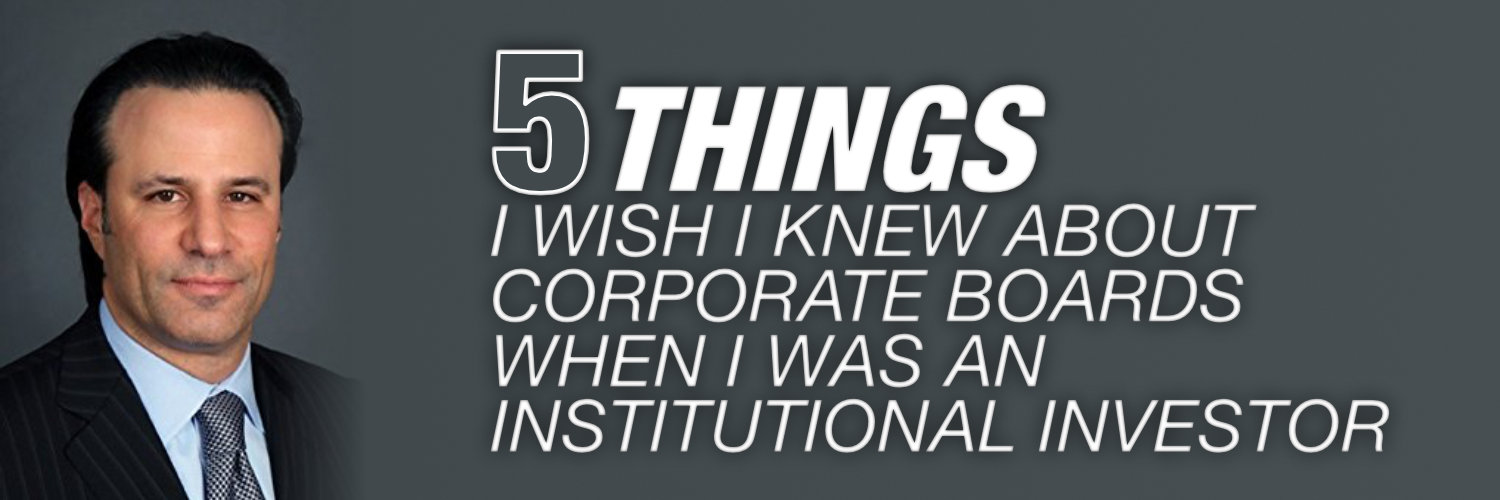5 Things I Wish I Knew About Corporate Boards When I Was An Institutional Investor