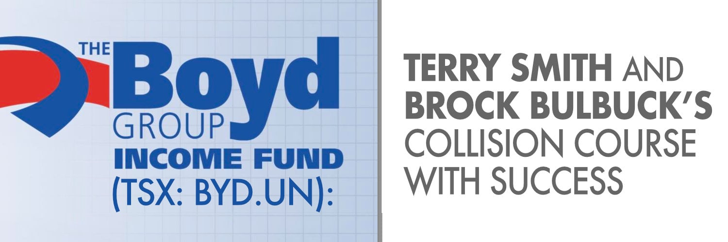 Boyd Group Income Fund (TSX:BYD.UN): Terry Smith and Brock Bulbuck’s Collision Course with Success