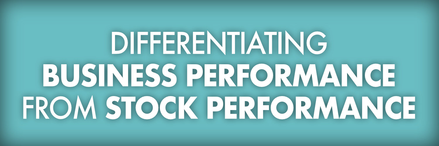 Differentiating Business Performance from Stock Performance