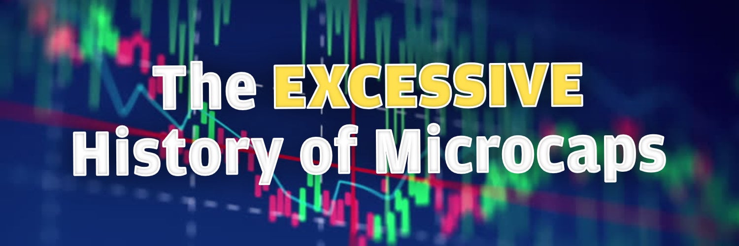 The Excessive History of Microcaps