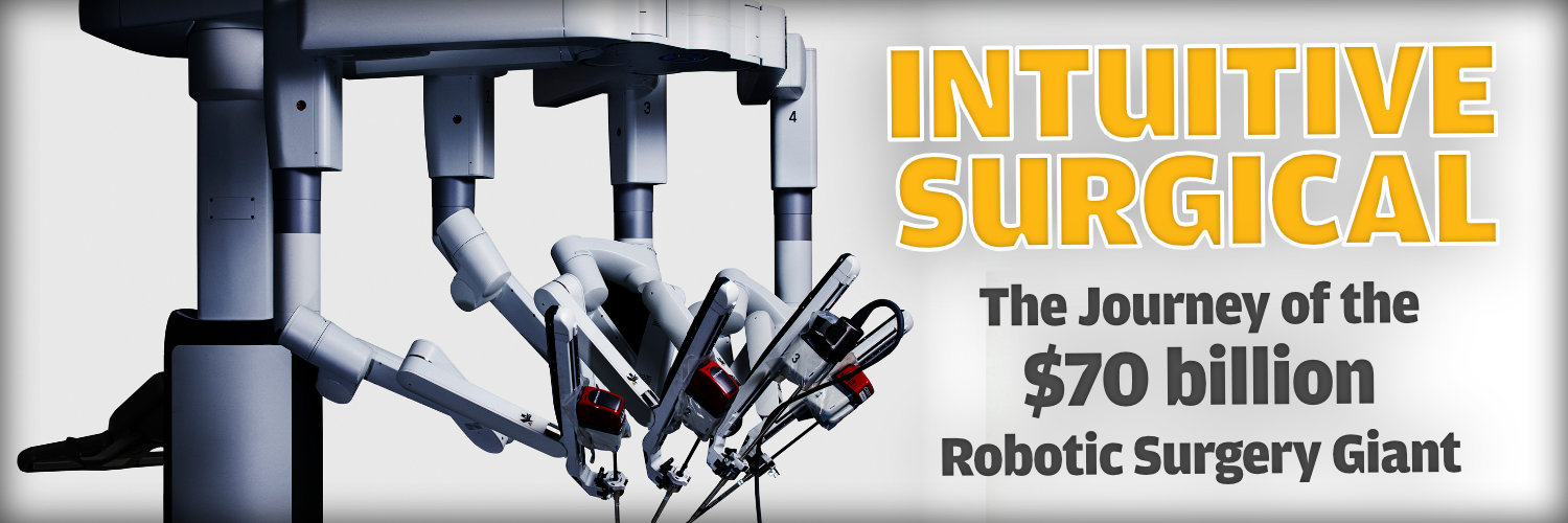 Intuitive Surgical - The Journey of the $70 billion Robotic Surgery Giant