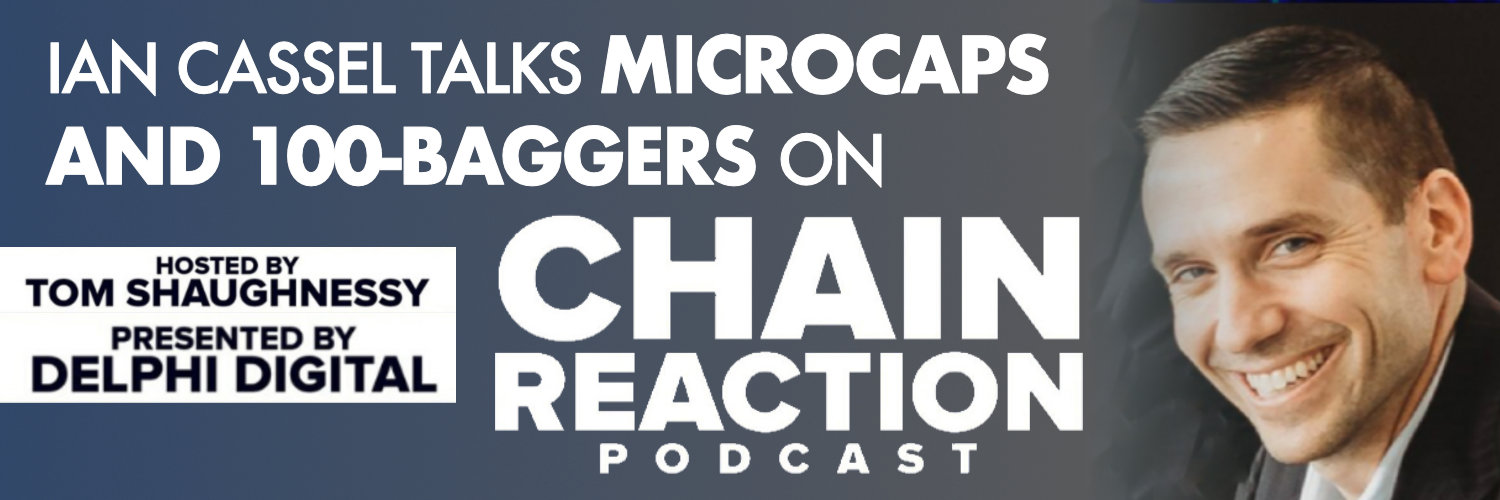 Ian Cassel Talks MicroCaps and 100-Baggers on Chain Reaction Podcast