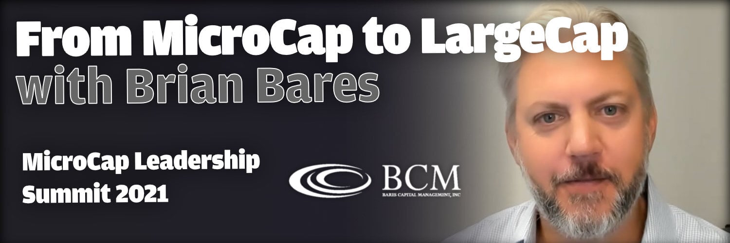 From MicroCap to LargeCap with Brian Bares