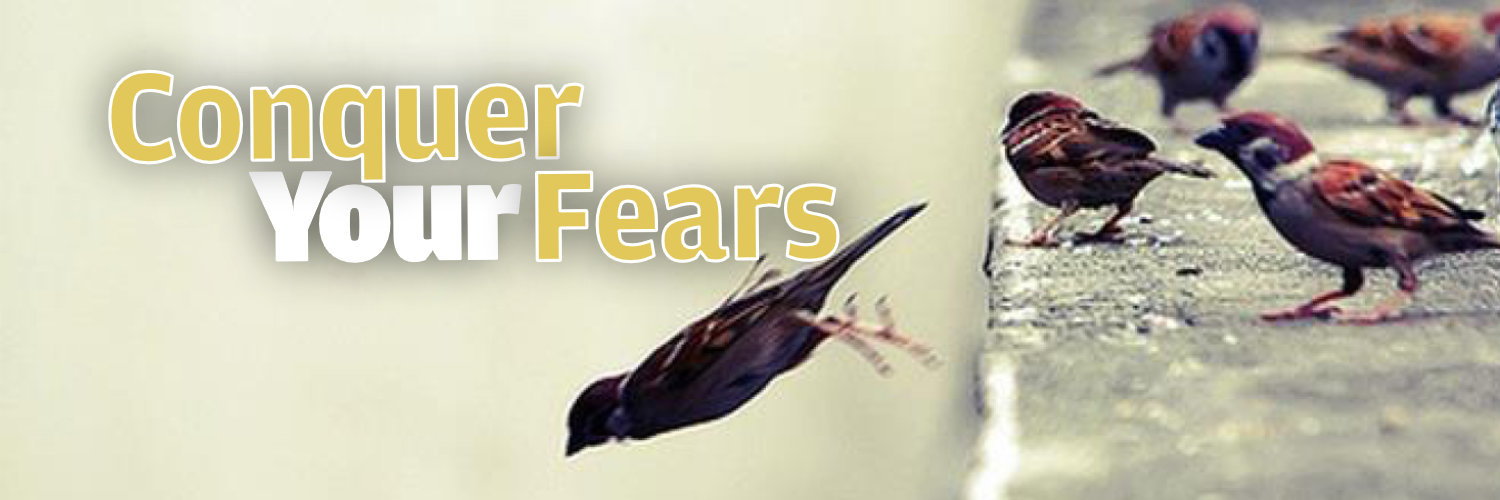 Conquer Your Fears