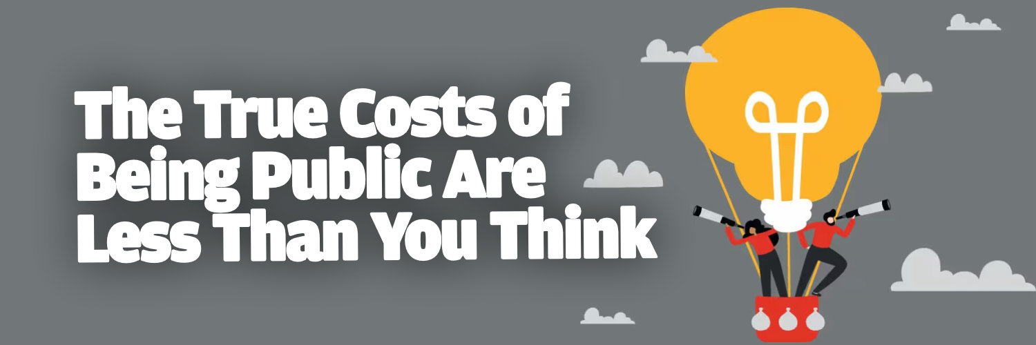 The True Costs of Being Public Are Less Than You Think